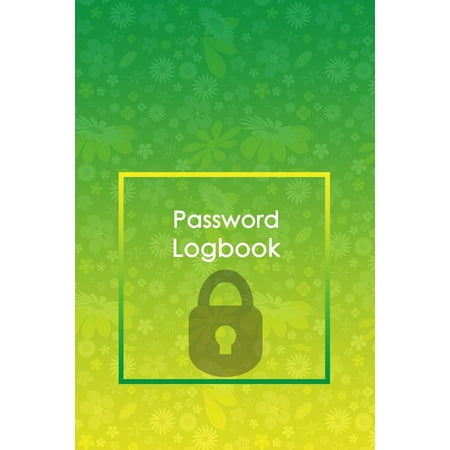 Password Logbook: Perfect Way to Keep Your Usernames, Passwords, Web Addresses In One Safe & Organized Place! (Paperback)(Large (Best Way To Organize Passwords)