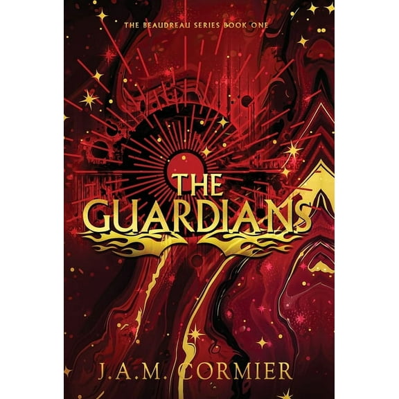 The Beaudreau The Guardians, Book 1, (Hardcover)