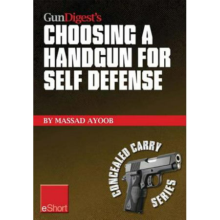 Gun Digest’s Choosing a Handgun for Self Defense eShort -