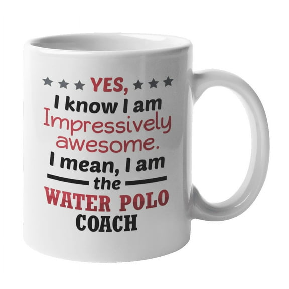 Impressively Awesome Water Polo Coach Coffee & Tea Mug or Room Decor (11oz)