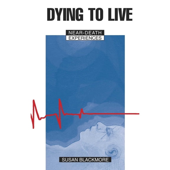 Dying to Live: Near Death Experiences, (Hardcover)