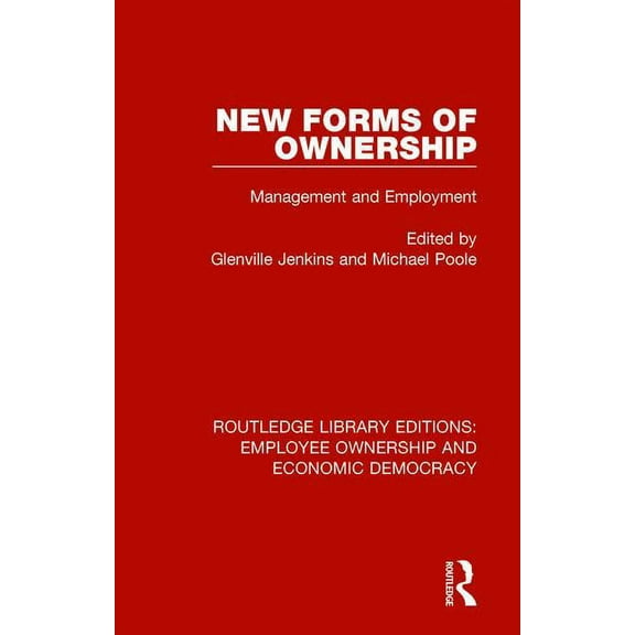 Routledge Library Editions: Employee Own New Forms of Ownership: Management and Employment, Book 3, (Hardcover)