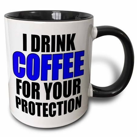 

3dRose I drink coffee for your protection Blue - Two Tone Black Mug 11-ounce
