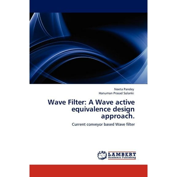 Wave Filter: A Wave Active Equivalence Design Approach. (Paperback)