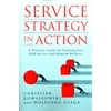 Service Strategy in Action : A Practical Guide for Growing Your B2B Service and Solution Business, Used [Paperback]