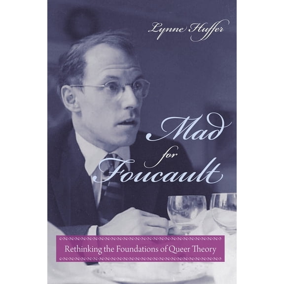 Gender and Culture Mad for Foucault: Rethinking the Foundations of Queer Theory, (Paperback)