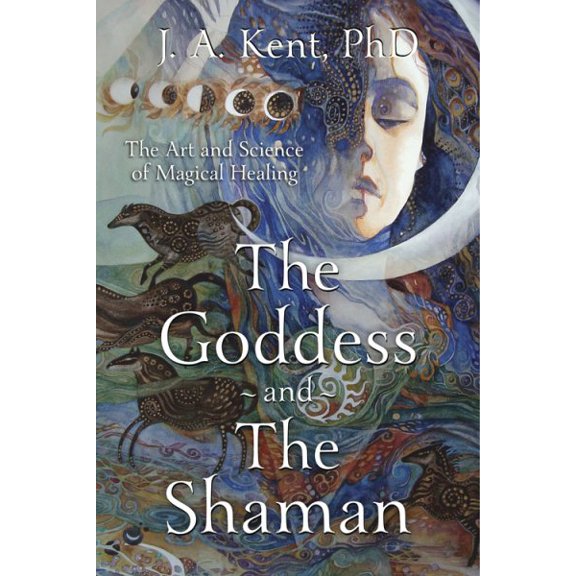 Pre-Owned The Goddess and the Shaman: The Art & Science of Magical Healing (Paperback) 073874042X 9780738740423