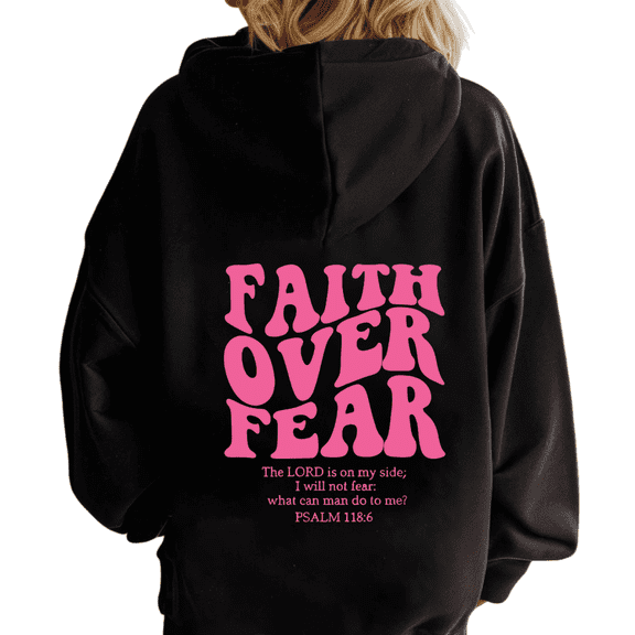 Black Womens Print hoodie Graphic Sweatshirt Bold Pink FAITH OVER FEAR Psalm 118:6 Christian Design Youth Fellowship Wear S-2XL Plain Tops