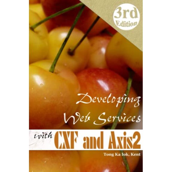 Pre-Owned Developing Web Services with Apache CXF and Axis2 (3rd edition) (Paperback) 0557254329 9780557254323