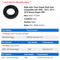 thumbnail image 2 of Right Auto Trans Output Shaft Seal - Compatible with 2008 - 2012, 2014 - 2016 Nissan Rogue FWD 2009 2010 2011 2015, 2 of 2