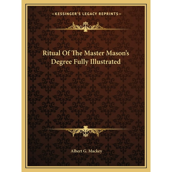 Ritual Of The Master Mason's Degree Fully Illustrated, (Paperback)
