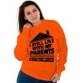 thumbnail image 3 of Live With Parents Slacker Funny Sweatshirt for Men or Women Brisco Brands M, 3 of 5