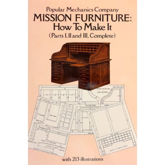 Pre-Owned Mission Furniture, How To Make It: Parts I, II, and III, Complete (Paperback) 0486239667 9780486239668