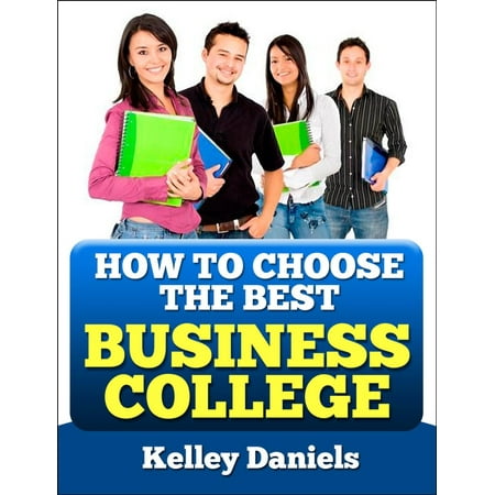 How To Choose The Best Business College - eBook