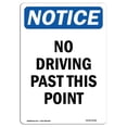 thumbnail image 1 of SignMission OS-NS-A-1824-V-14496 18 x 24 in. OSHA Notice Sign - No Driving Past This Point, 1 of 1