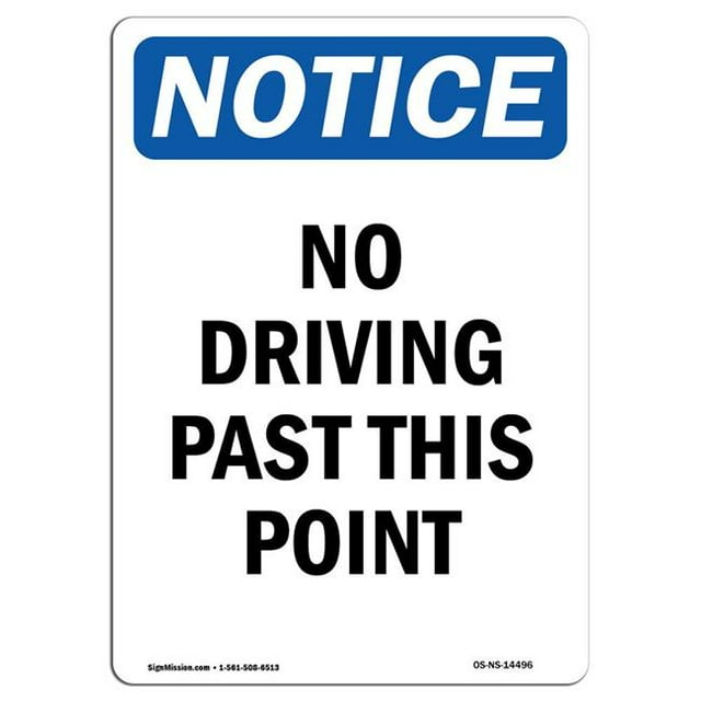 SignMission OS-NS-A-1824-V-14496 18 x 24 in. OSHA Notice Sign - No Driving Past This Point