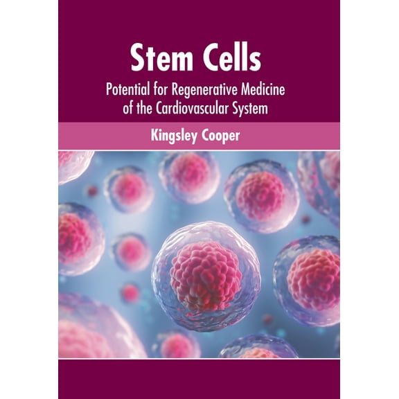 Stem Cells: Potential for Regenerative Medicine of the Cardiovascular System, (Hardcover)