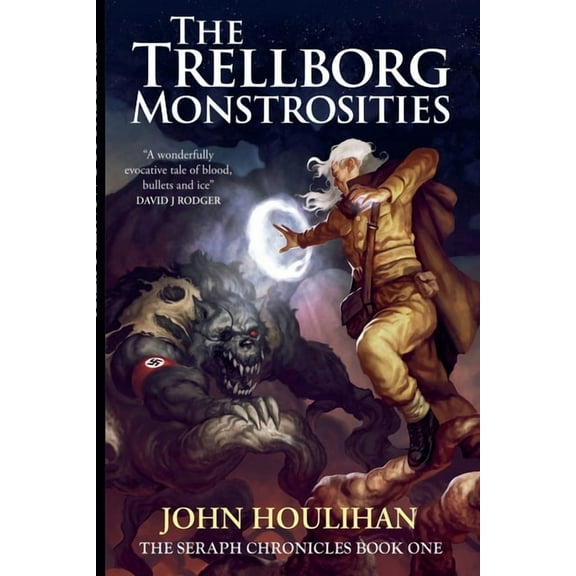 The Seraph Chronicles The Trellborg Monstrosities, Book 1, (Paperback)