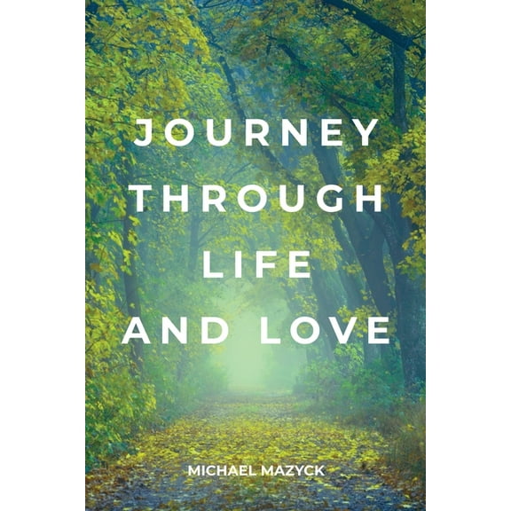Journey Through Life and Love (Paperback)
