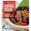 The Adobo Road Cookbook: A Filipino Food Journey-From Food Blog, to Food Truck, and Beyond [Filipino Cookbook, 99 Recipe, (Paperback)