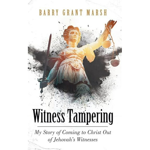 Witness Tampering: My Story of Coming to Christ out of Jehovah's Witnesses, (Hardcover)