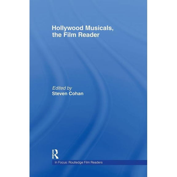 In Focus: Routledge Film Readers Hollywood Musicals, the Film Reader, (Hardcover)
