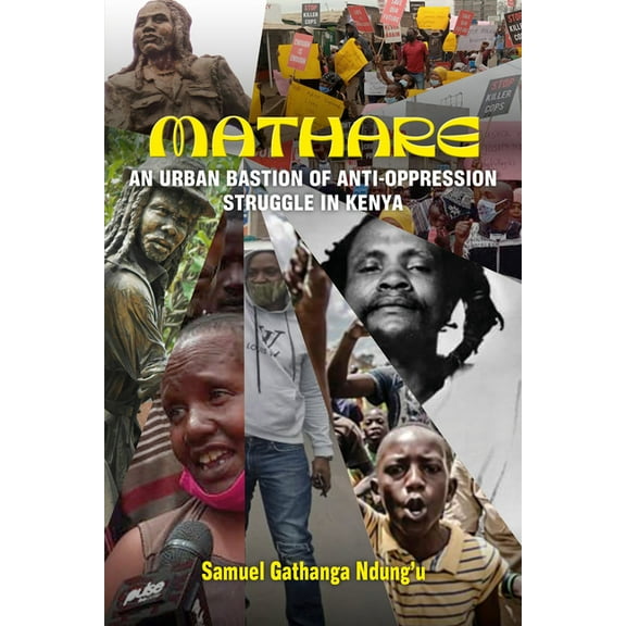Mathare: An Urban Bastion of Anti-Oppression Struggle in Kenya (Paperback)
