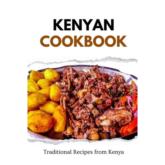 African Food: Kenyan Cookbook: Traditional Recipes from Kenya (Paperback)