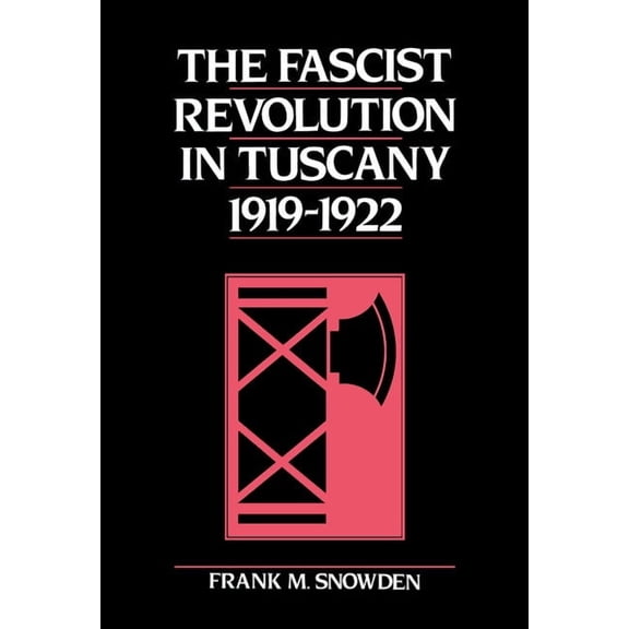 The Fascist Revolution in Tuscany, 1919 22, (Hardcover)