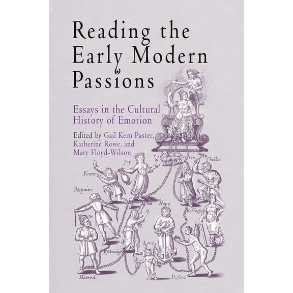 Reading the Early Modern Passions: Essays in the Cultural History of Emotion, (Paperback)