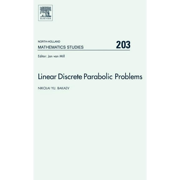 North-Holland Mathematics Studies Linear Discrete Parabolic Problems: Volume 203, Book 203, (Hardcover)