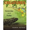 Pre-Owned Creatures Yesterday and Today (Hardcover 9780887768330) by Karen Patkau