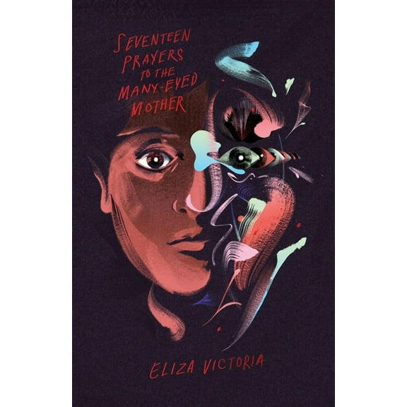 Seventeen Prayers to the Many-Eyed Mother, (Paperback)