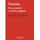 thumbnail image 1 of DIONISIO, EROS CREADOR Y MISTICA PAGANA EL HILO DE ARIADNA HUGO MUJICA, 1 of 2