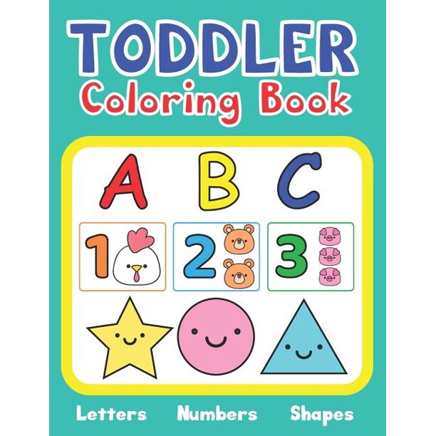 Download Coloring Book Toddler Coloring Book Letters Numbers Shapes Activity Book For Kids Age 1 3 Series 2 Paperback Walmart Com Walmart Com