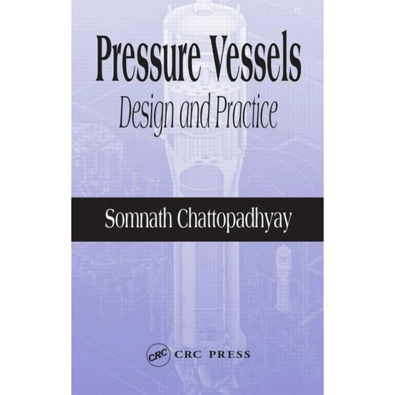 Mechanical and Aerospace Engineering: Pressure Vessels : Design and Practice (Hardcover)