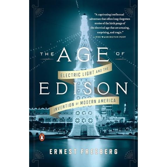 Pre-Owned The Age of Edison: Electric Light and the Invention of Modern America Paperback
