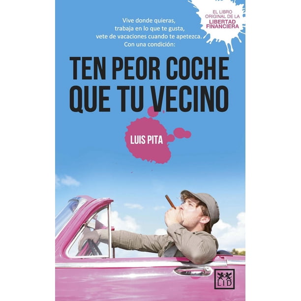 Libro Ten Peor Coche Que Tu Vecino Tapa Blanda, Autor Luis Pita, Editorial Almuzara