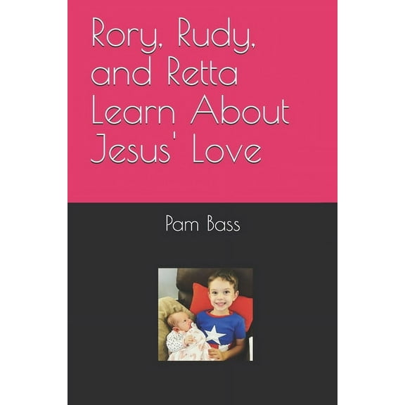 Rory, Rudy, and Retta Learn About Jesus' Love, (Paperback)