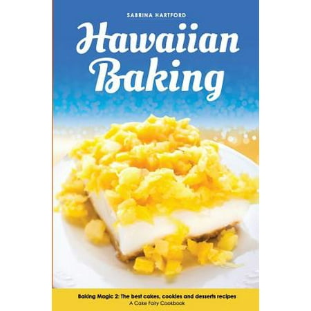 Hawaiian Baking : Baking Magic 2 the Best Cakes, Cookies and Desserts (Best Two Way Cake)