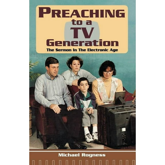 Preaching To A TV Generation: The Sermon In The Electronic Age, (Paperback)