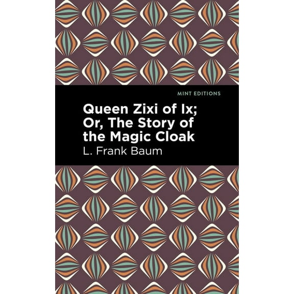 Mint Editions (the Children's Library) Queen Zixi of IX, (Hardcover)