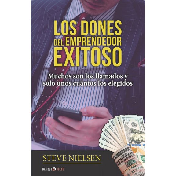 Los Dones del Emprendedor Exitoso: Muchos son los llamados y solo unos cuántos los elegidos (Paperback)