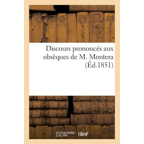 Generalites: Discours Prononcés Aux Obsèques de M. Montera (Paperback)