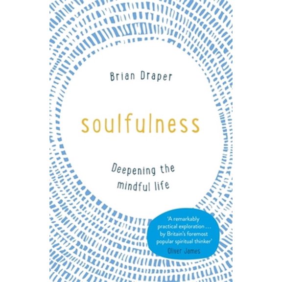Pre-Owned Soulfulness: Deepening the Mindful Life (Paperback) 1473630754 9781473630758