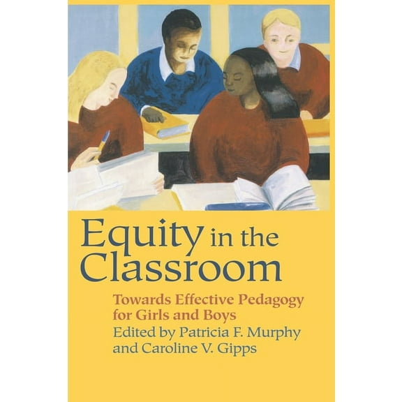Equity in the Classroom: Towards Effective Pedagogy for Girls and Boys, (Paperback)