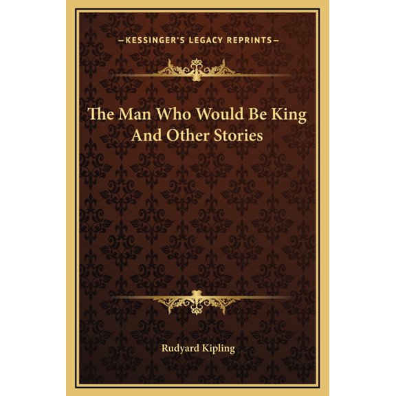 The Man Who Would Be King And Other Stories, (Hardcover)