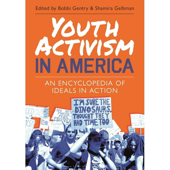 Youth Activism in America: An Encyclopedia of Ideals in Action, (Hardcover)