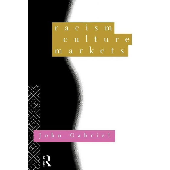 Racism, Culture, Markets, (Paperback)