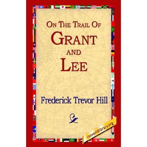 On the Trail of Grant and Lee